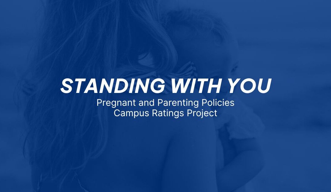 Standing With You Pregnant and Parenting Policies Campus Ratings Project